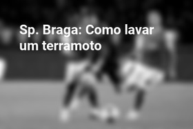 Sp. Braga: Como lavar um terramoto