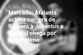 Mercado: Atalanta aciona compra de Romero à Juventus e Demiral chega por empréstimo