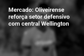 Mercado: Oliveirense reforça setor defensivo com central Wellington