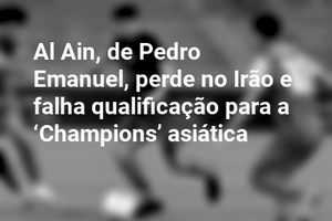 Al Ain, de Pedro Emanuel, perde no Irão e falha qualificação para a ‘Champions’ asiática