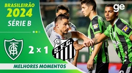 Série B: América-MG 2 - 1 Santos (2024)